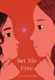 Title: Set Me Free (Show Me a Sign, Book 2), Author: Ann Clare LeZotte