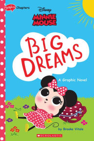 Title: Minnie Mouse: Big Dreams (Disney Original Graphic Novel), Author: Brooke Vitale