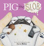 Pig the Slob (Pig the Pug Series)
