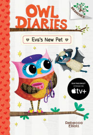 Title: Eva's New Pet: A Branches Book (Owl Diaries #15), Author: Rebecca Elliott