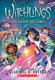 Title: The Golden Frog Games (Witchlings 2), Author: Claribel A. Ortega