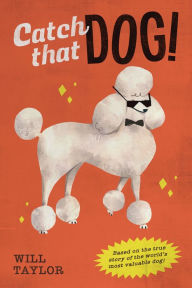 Free google books online download Catch that Dog!