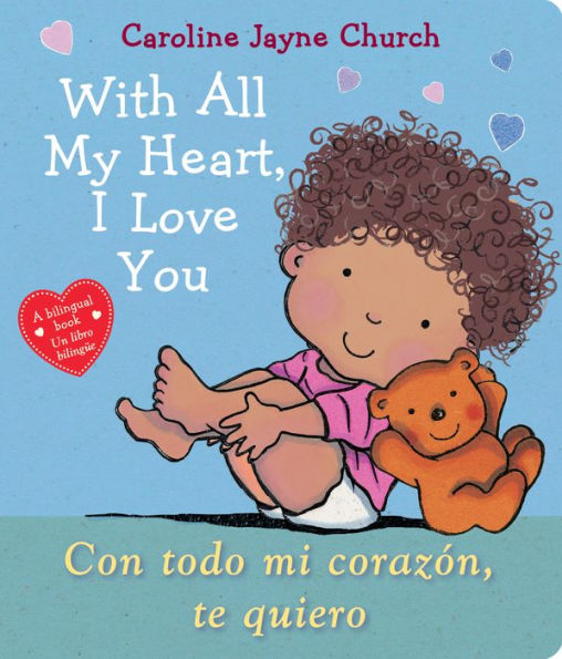With All My Heart, I Love You / Con todo mi corazón, te quiero (Bilingual)