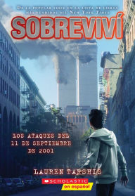 Title: Sobreviví los ataques del 11 de septiembre de 2001 (I Survived the Attacks of September 11, 2001), Author: Lauren Tarshis