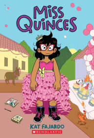 Title: Miss Quinces: A Graphic Novel, Author: Kat Fajardo