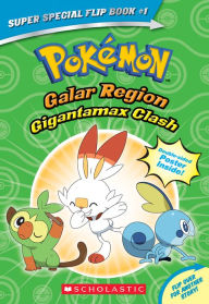 Title: Gigantamax Clash / Battle for the Z-Ring (Pokémon Super Special Flip Book: Galar Region / Alola Region), Author: R. Shapiro