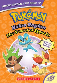 Title: The Secret of Zygarde / A Legendary Truth (Pokémon Super Special Flip Book: Kalos Region / Unova Region), Author: Jeanette Lane