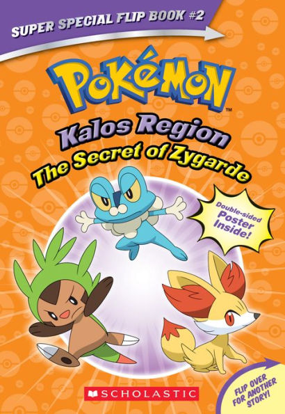 The Secret of Zygarde / A Legendary Truth (Pokémon Super Special Flip Book: Kalos Region / Unova Region)