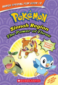 Title: The Power of Three / Ancient Pokémon Attack (Pokémon Super Special Flip Book: Sinnoh Region / Hoenn Region), Author: Helena Mayer