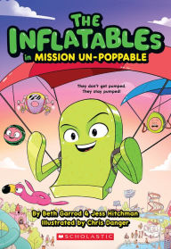Free audiobooks download for ipod touch The Inflatables in Mission Un-Poppable (The Inflatables #2) by Beth Garrod, Jess Hitchman, Chris Danger 9781338748994 FB2 DJVU English version