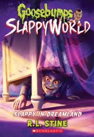 Title: Slappy in Dreamland (Goosebumps SlappyWorld #16), Author: R. L. Stine