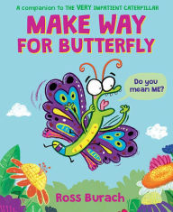 Ebooks mobile phones free download Make Way for Butterfly (A Very Impatient Caterpillar Book) DJVU PDB English version 9781338752632 by Ross Burach, Ross Burach, Ross Burach, Ross Burach