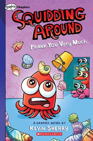 Prank You Very Much: A Graphix Chapters Book (Squidding Around #3)