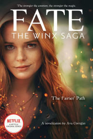 Ebooks mobile download The Fairies' Path (Fate: The Winx Saga Tie-in Novel) by Ava Corrigan 9781338758016 English version