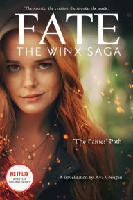 The Fairies' Path (Fate: The Winx Saga Tie-in Novel)