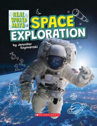 Title: Space Exploration (Real World Math), Author: Jennifer Szymanski