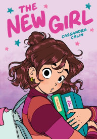 Title: The New Girl: A Graphic Novel (The New Girl #1), Author: Cassandra Calin