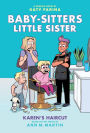 Karen's Haircut: A Graphic Novel (Baby-sitters Little Sister #7)