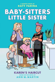 Title: Karen's Haircut: A Graphic Novel (Baby-Sitters Little Sister #7), Author: Ann M. Martin