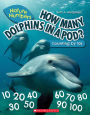 How Many Dolphins In a Pod?: Counting By 10's (Nature Numbers): Counting By 10's