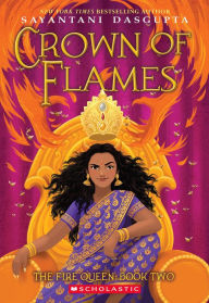 Title: Crown of Flames (The Fire Queen #2), Author: Sayantani DasGupta