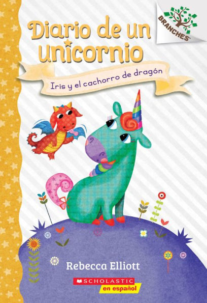 Diario de un Unicornio #2: Iris y el cachorro de dragón (Bo and the Dragon-Pup)