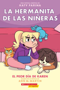 Title: El peor día de Karen: La hermanita de las niñeras novela gráfica #3 (Karen's Worst Day), Author: Ann M. Martin