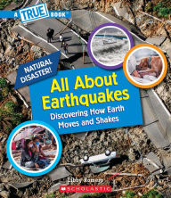Title: All About Earthquakes (A True Book: Natural Disasters), Author: Libby Romero
