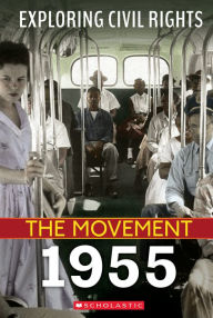 Title: 1955 (Exploring Civil Rights: The Movement), Author: Nel Yomtov
