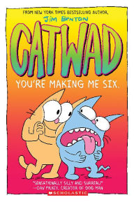 Title: You're Making Me Six: A Graphic Novel (Catwad #6), Author: Jim Benton