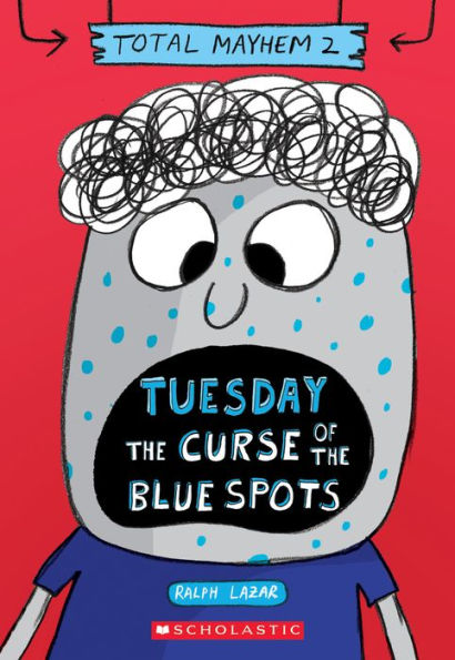 Tuesday - the Curse of Blue Spots (Total Mayhem #2)