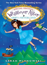 Free book downloader download Abby in Neverland (Whatever After Special Edition #3) (English Edition) by Sarah Mlynowski, Sarah Mlynowski ePub