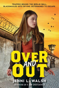 Title: Over and Out, Author: Jenni L. Walsh