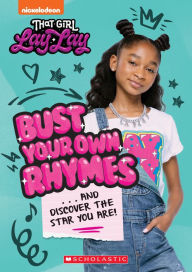 Open source books download Bust Your Own Rhymes. . . And Discover the Star You Are! (That Girl Lay Lay) PDF PDB iBook 9781338779622