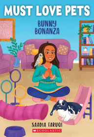 Title: Bunny Bonanza (Must Love Pets #3), Author: Saadia Faruqi