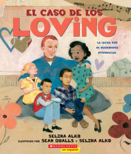 Title: El caso de los Loving (The Case for Loving): La lucha por el matrimonio interracial, Author: Selina Alko