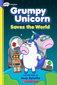 Title: Grumpy Unicorn Saves the World: A Graphic Novel, Author: Joey Spiotto