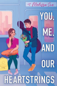 Free google ebook downloads You, Me, and Our Heartstrings  by Melissa See 9781338790290 (English Edition)