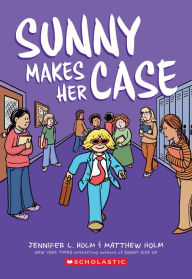 Best ebooks for free download Sunny Makes Her Case: A Graphic Novel (Sunny #5)  9781338792447 in English by Jennifer L. Holm, Matthew Holm