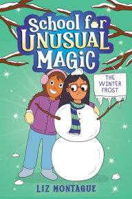 Title: The Winter Frost (School for Unusual Magic #2), Author: Liz Montague