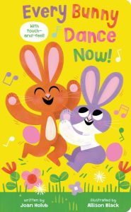 Title: Every Bunny Dance Now, Author: Joan Holub