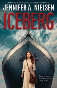 Free digital books downloads Iceberg  9781338795028 (English literature) by Jennifer A. Nielsen, Jennifer A. Nielsen