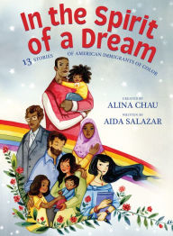 Title: In the Spirit of a Dream: 13 Stories of American Immigrants of Color, Author: Aida Salazar