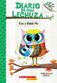 Download pdf books to iphone Diario de una Lechuza #10: Eva y Bebé Mo (Owl Diaries #10: Eva and Baby Mo): Un libro de la serie Branches