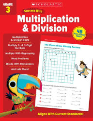 Title: Scholastic Success with Multiplication & Division Grade 3 Workbook, Author: Scholastic Teaching Resources