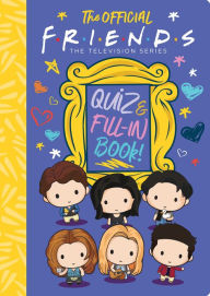 Download books for mac The Official Friends Quiz and Fill-In Book! (Media tie-in) in English 9781338799996
