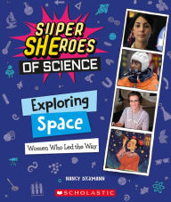 Title: Exploring Space: Women Who Led the Way (Super SHEroes of Science): Women Who Led The Way (Super SHEroes of Science), Author: Nancy Dickmann