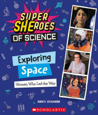 Title: Exploring Space: Women Who Led the Way (Super SHEroes of Science): Women Who Led the Way (Super SHEroes of Science), Author: Nancy Dickmann