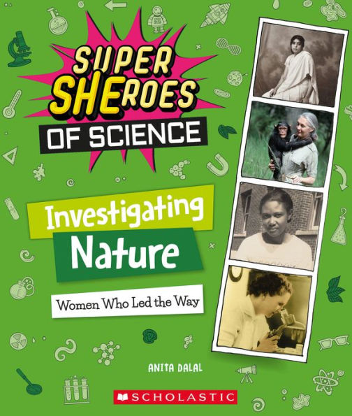 Investigating Nature: Women Who Led the Way (Super SHEroes of Science): Women Who Led the Way (Super SHEroes of Science)