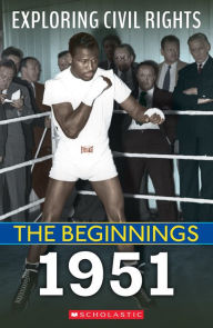 Title: 1951 (Exploring Civil Rights: The Beginnings), Author: Selene Castrovilla